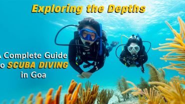 Exploring the Depths: A Complete Guide to Scuba Diving in Goa