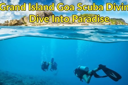 Grand Island Goa Scuba Diving: Dive Into Paradise