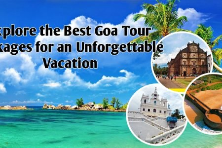 Explore the Best Goa Tour Packages for an Unforgettable Vacation